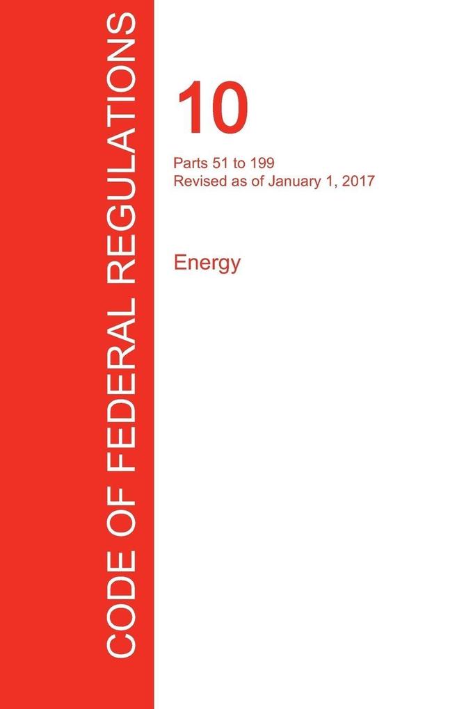 CFR 10 Parts 51 to 199 Energy January 01 2017 (Volume 2 of 4)