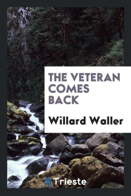 The Veteran Comes Back als Taschenbuch von Willard Waller