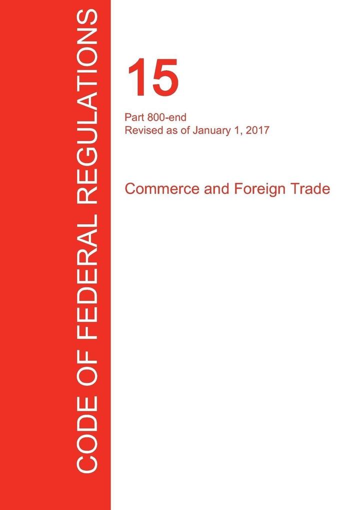 CFR 15 Part 800-end Commerce and Foreign Trade January 01 2017 (Volume 3 of 3)