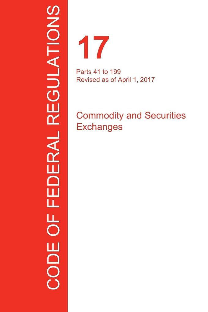 CFR 17 Parts 41 to 199 Commodity and Securities Exchanges April 01 2017 (Volume 2 of 4)