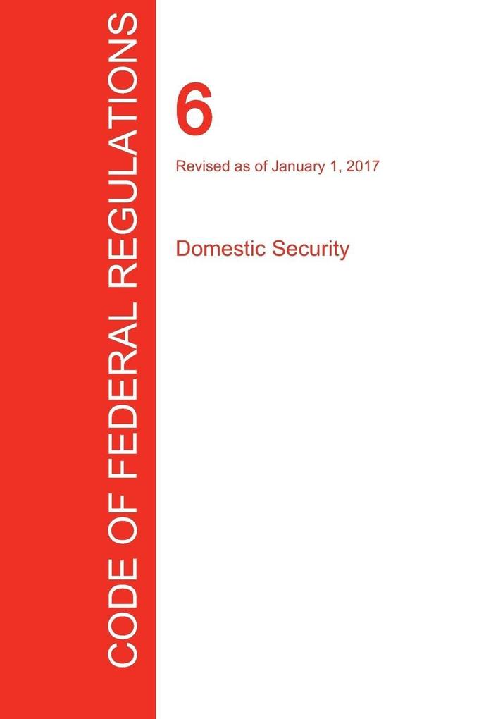 CFR 6 Domestic Security January 01 2017 (Volume 1 of 1)