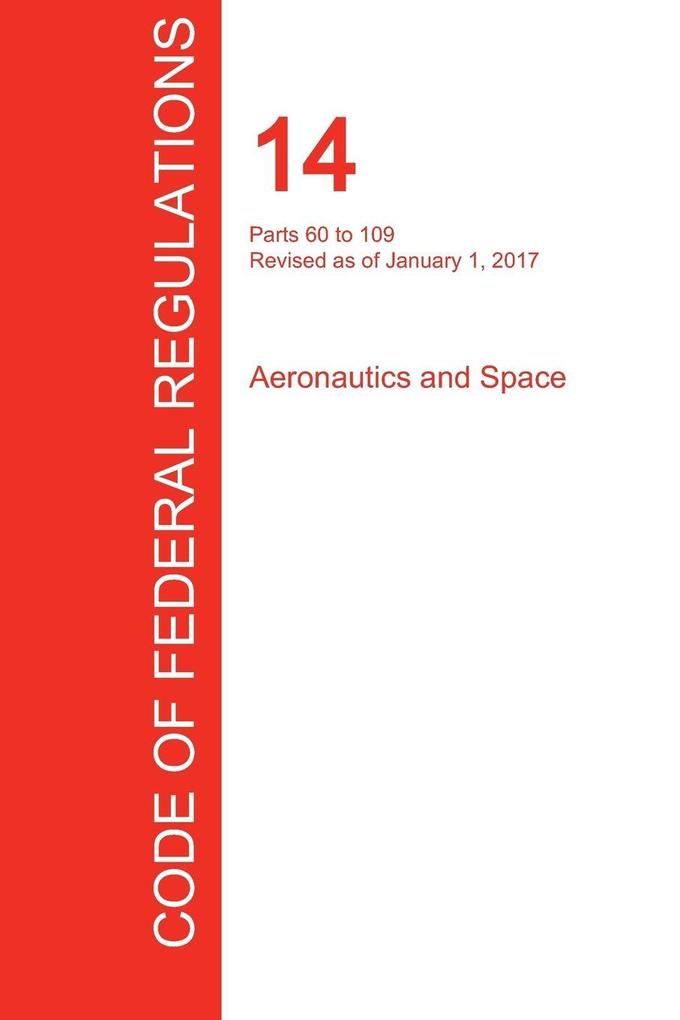CFR 14 Parts 60 to 109 Aeronautics and Space January 01 2017 (Volume 2 of 5)