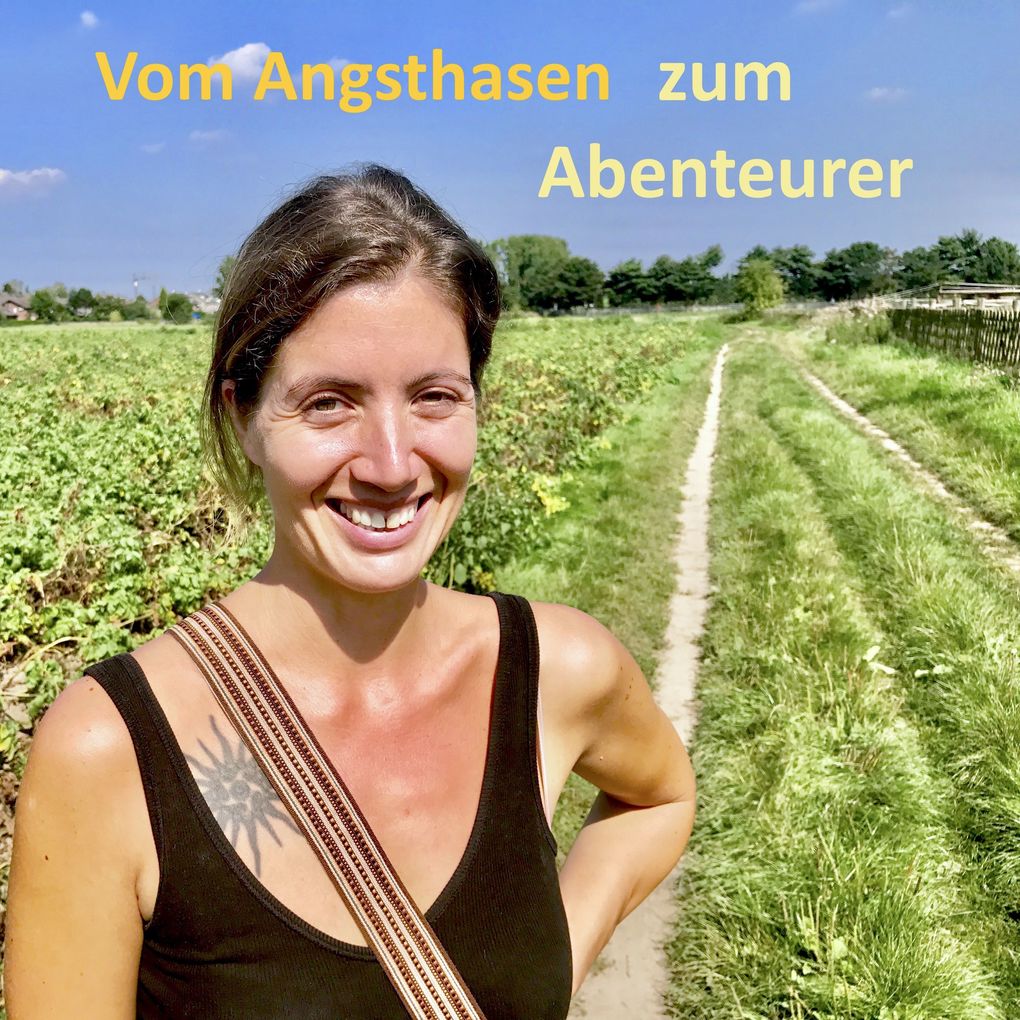Vom Angsthasen zum Abenteurer