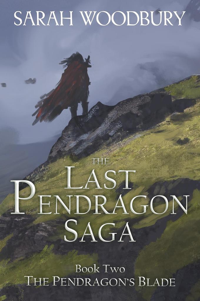 The Pendragon‘s Blade (The Last Pendragon Saga #2)