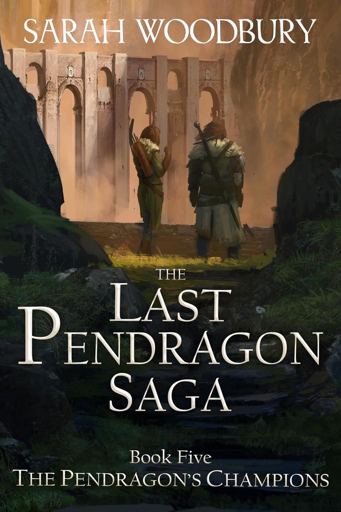 The Pendragon‘s Champions (The Last Pendragon Saga #5)