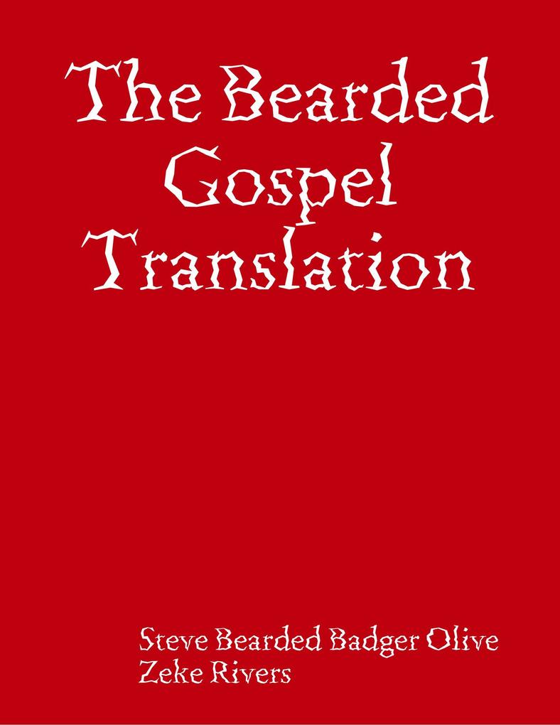 The Bearded Gospel Translation