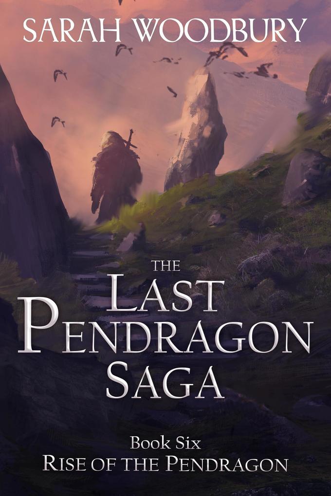 Rise of the Pendragon (The Last Pendragon Saga #6)