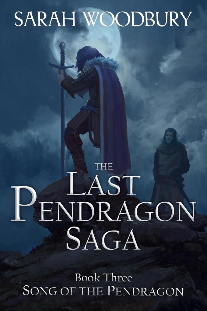 Song of the Pendragon (The Last Pendragon Saga #3)