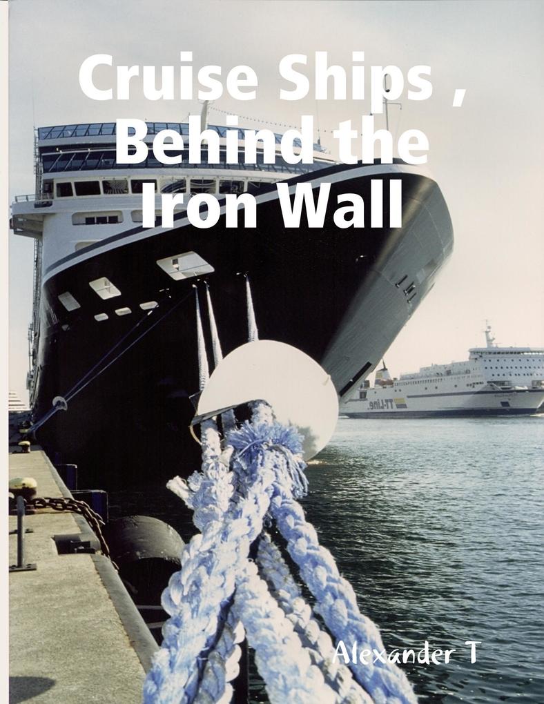Cruise Ships Behind the Iron Wall