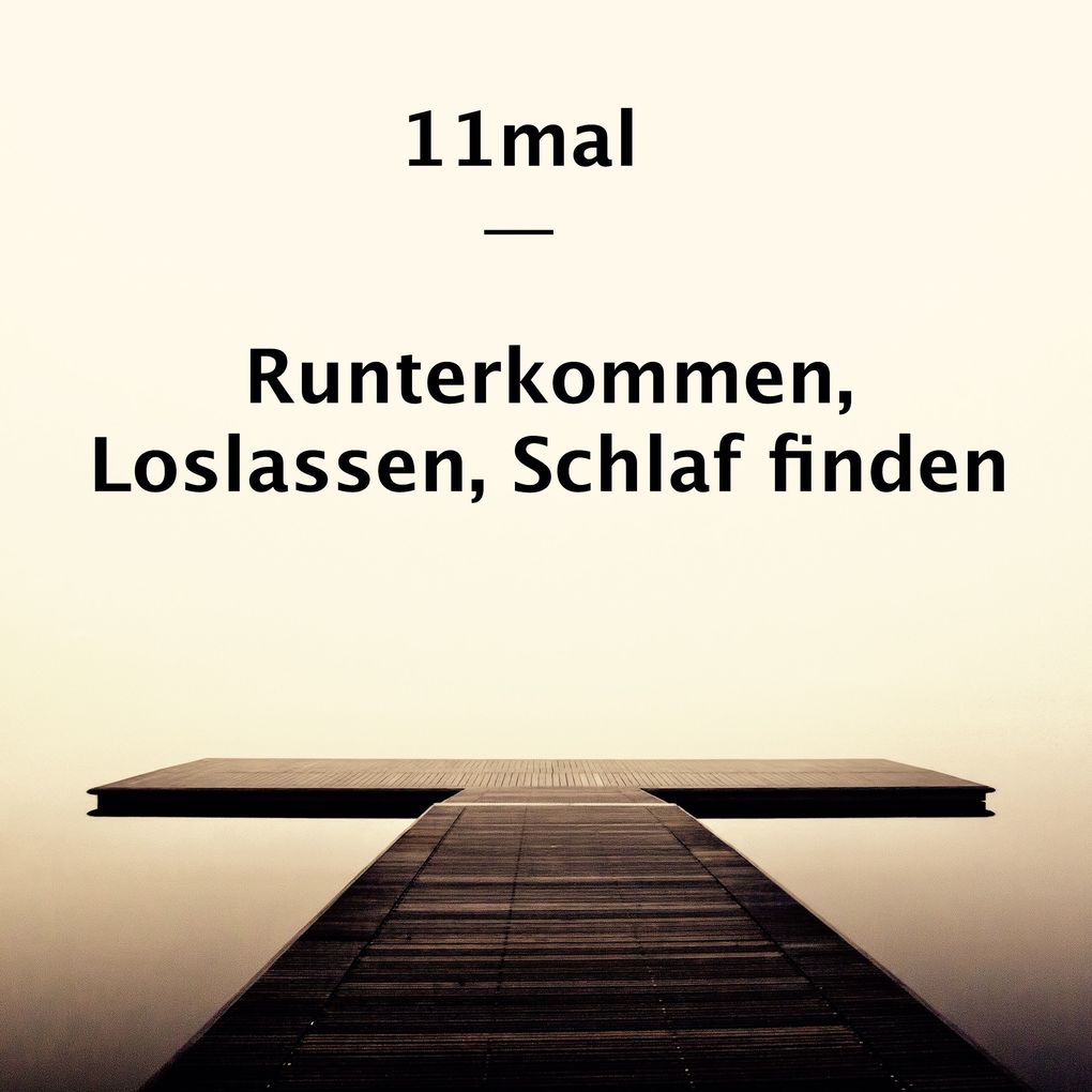 Lass doch mal locker! 11mal Runterkommen Loslassen Schlaf finden