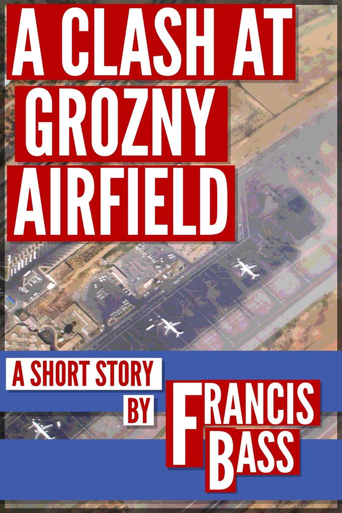 A Clash at Grozny Airfield