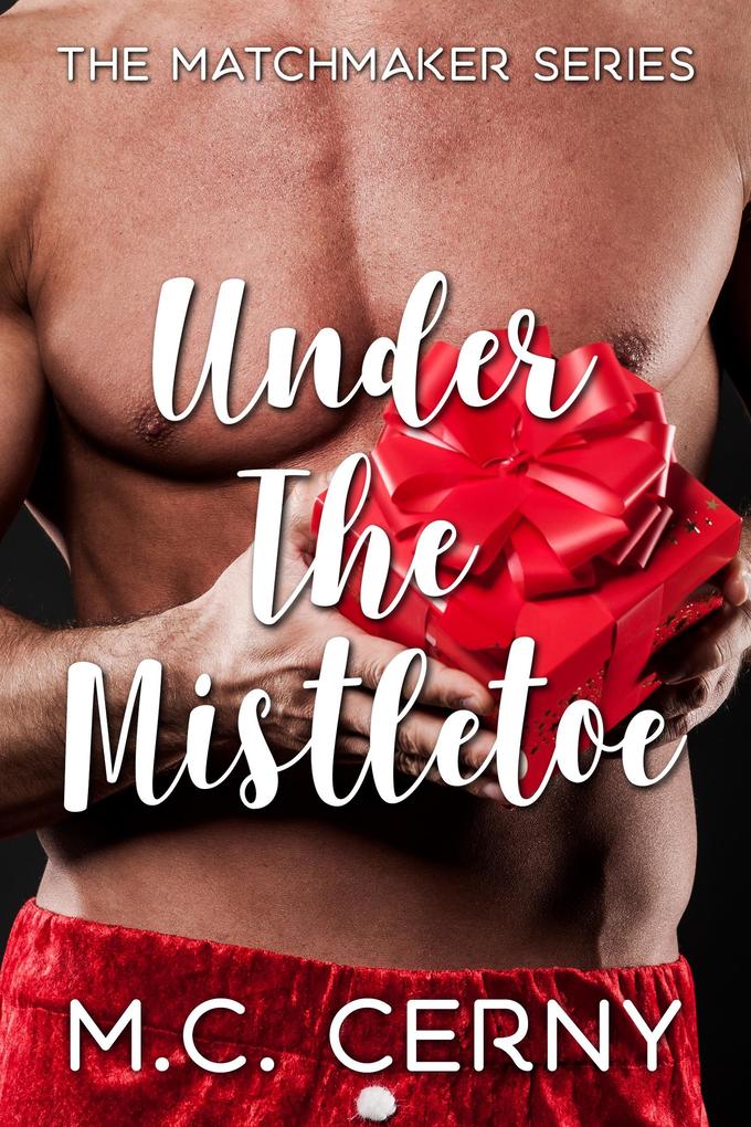Under The Mistletoe (The Matchmaker Series #1)