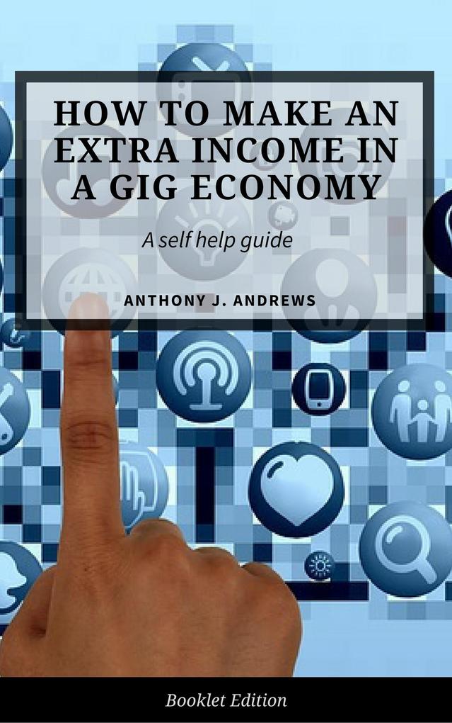 Extra Income Ideas for The Gig Economy (Self Help)