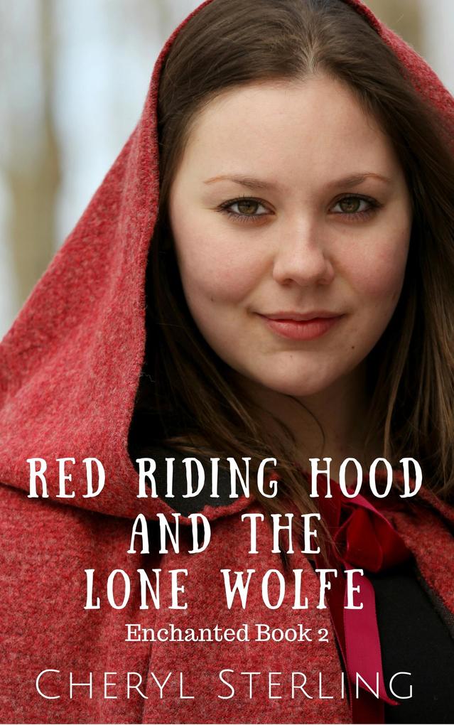 Red Riding Hood and the Lone Wolfe (Enchanted #2)
