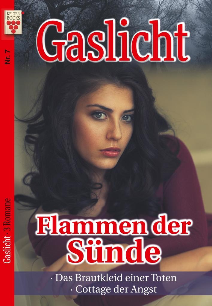 Image of Gaslicht Nr. 7: Flammen der Sünde / Das Brautkleid einer Toten / Cottage der Angst