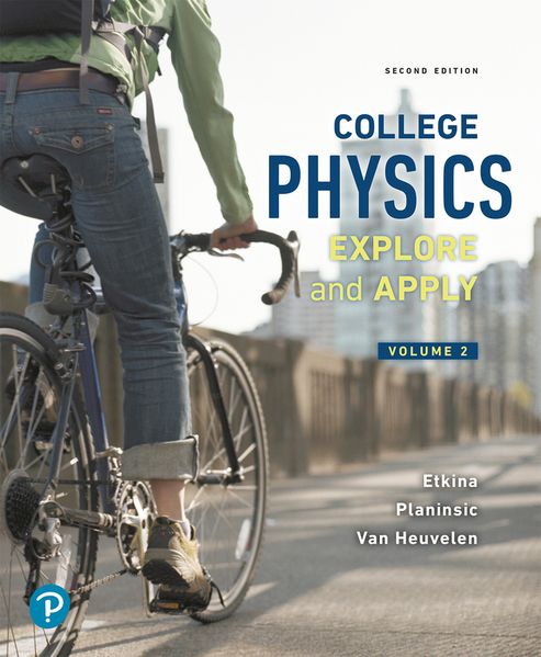 College Physics: Explore and Apply Volume 2