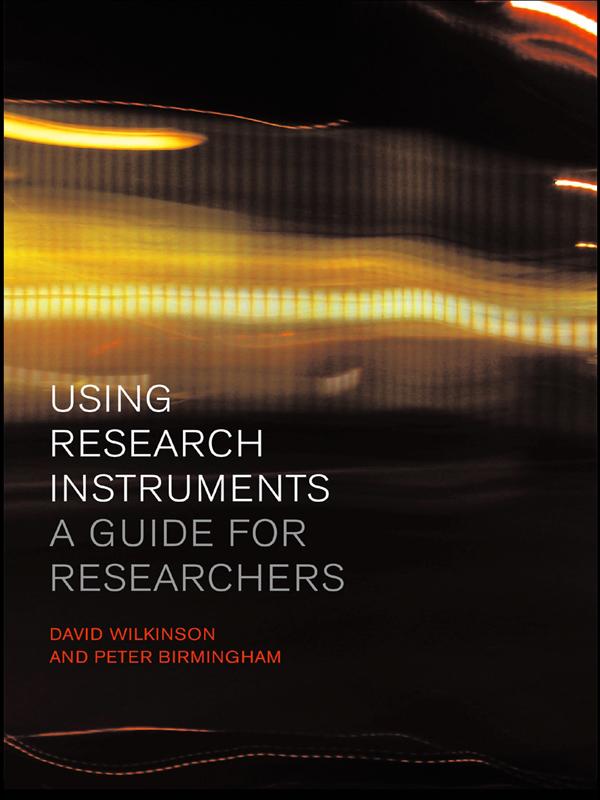 Using Research Instruments - Peter Birmingham/ David Wilkinson