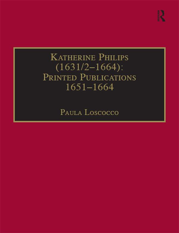 Katherine Philips (1631/2-1664): Printed Publications 1651-1664