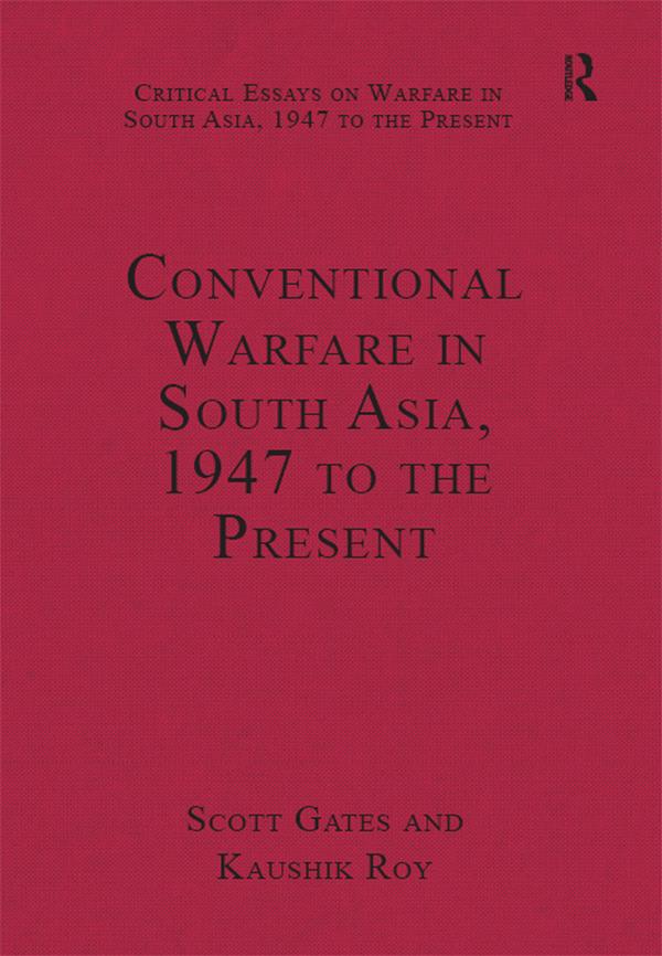 Conventional Warfare in South Asia 1947 to the Present