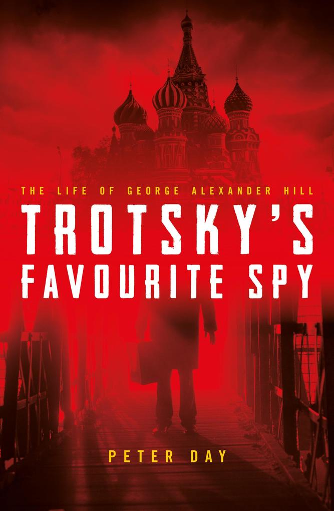 Trotsky‘s Favourite Spy