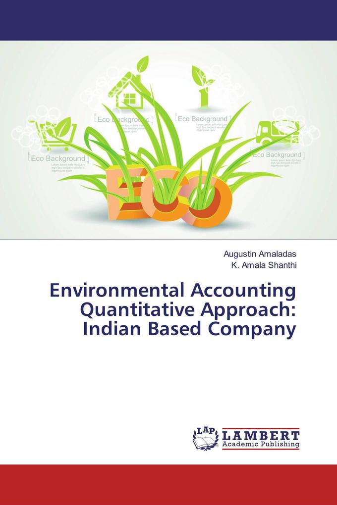 Environmental Accounting Quantitative Approach: Indian Based Company