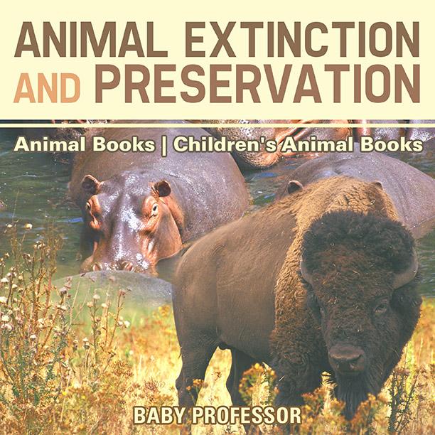 Animal Extinction and Preservation - Animal Books | Children‘s Animal Books