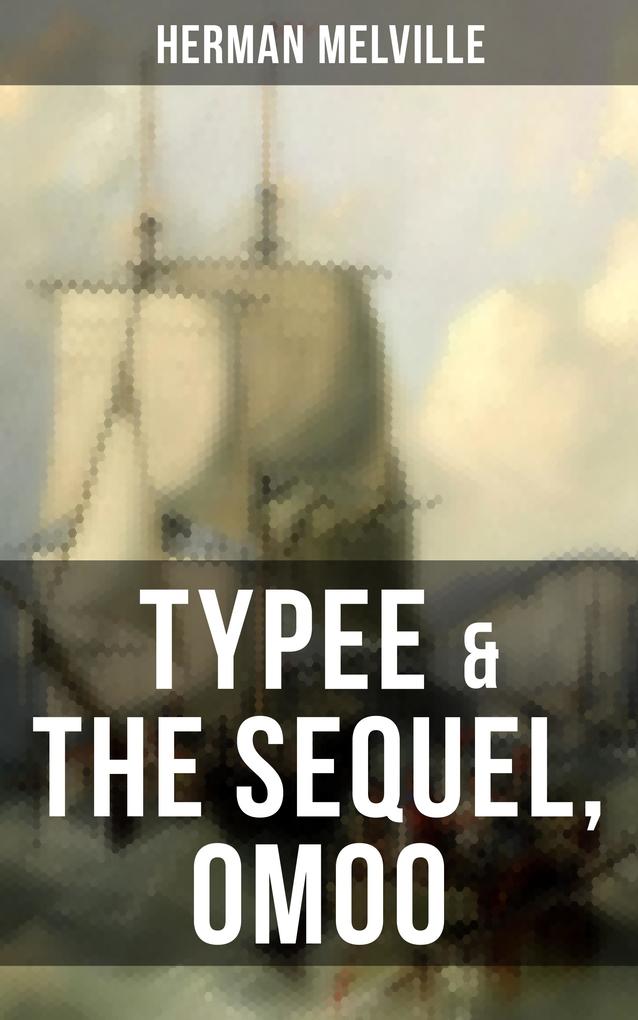 Typee & The Sequel Omoo