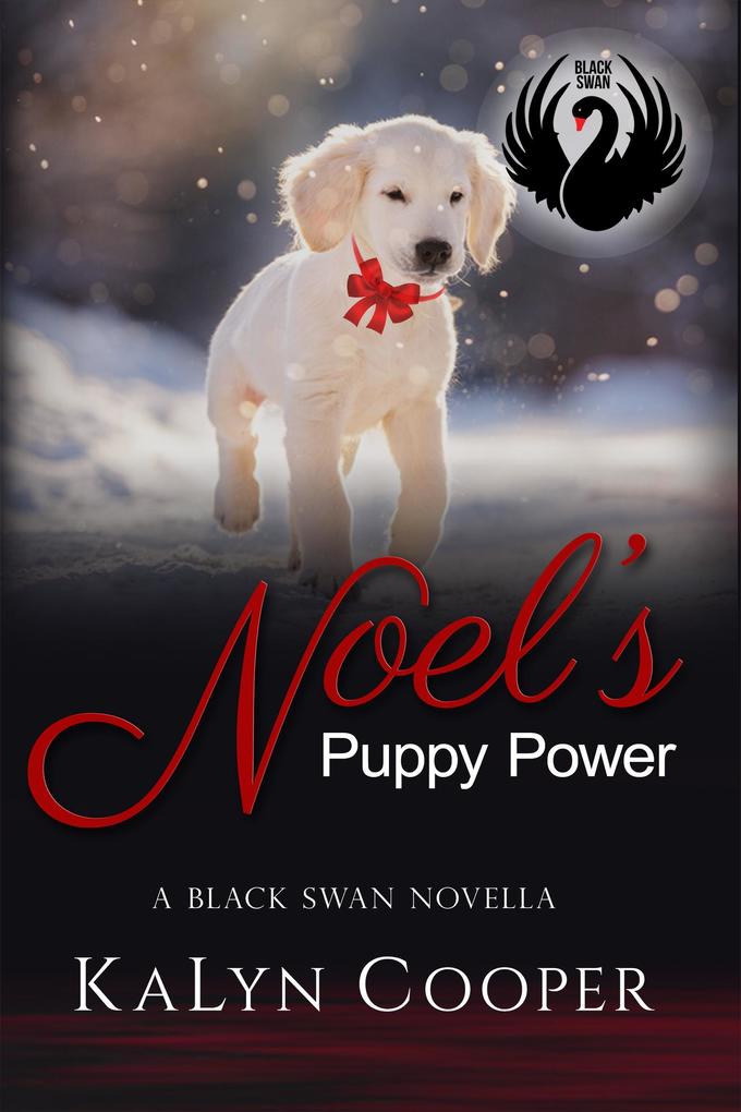 Noel‘s Puppy Power - A Sweet Christmas Black Swan Novella (Black Swan Series #3)