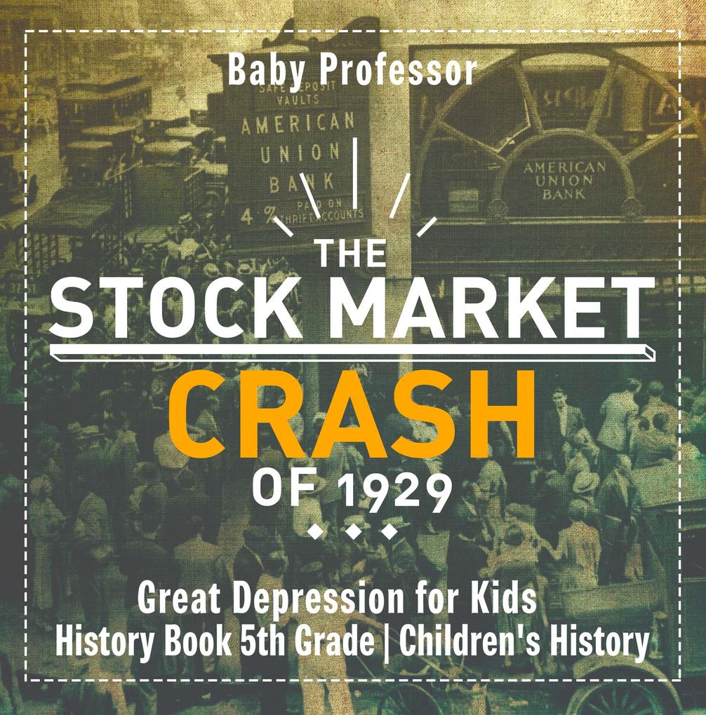 The Stock Market Crash of 1929 - Great Depression for Kids - History Book 5th Grade | Children‘s History