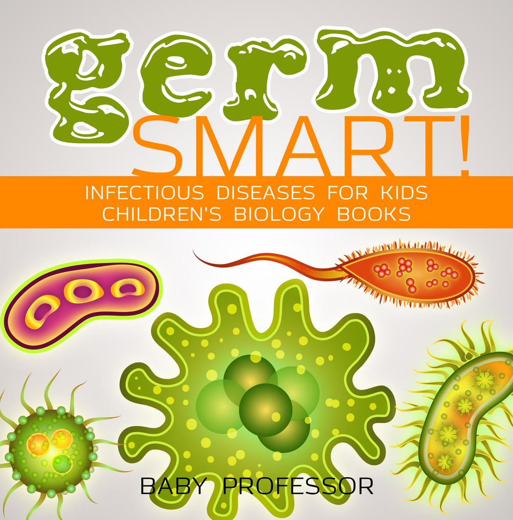 Germ Smart! Infectious Diseases for Kids | Children‘s Biology Books