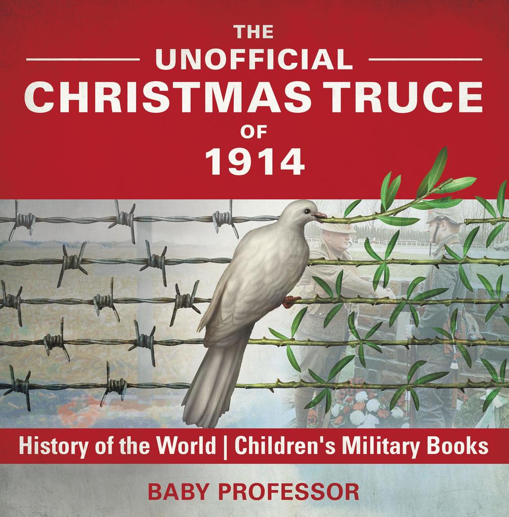 The Unofficial Christmas Truce of 1914 - History of the World | Children‘s Military Books