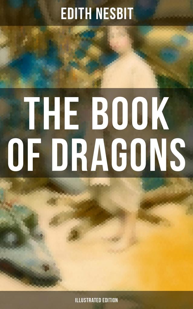 The Book of Dragons (Illustrated Edition)