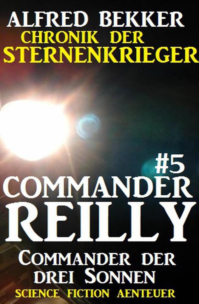 Commander Reilly #5: Commander der drei Sonnen