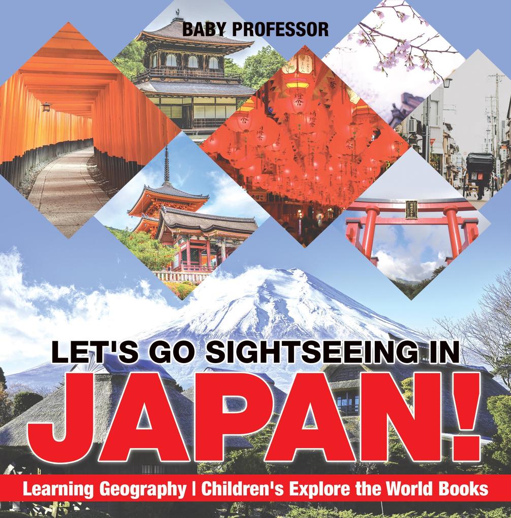 Let‘s Go Sightseeing in Japan! Learning Geography | Children‘s Explore the World Books