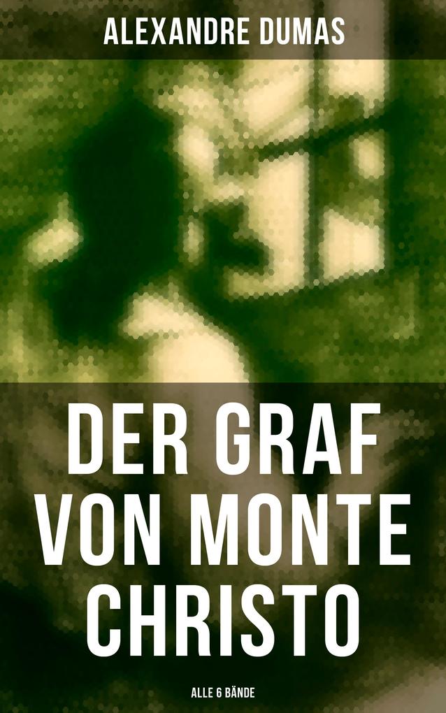 Der Graf von Monte Christo (Alle 6 Bände)