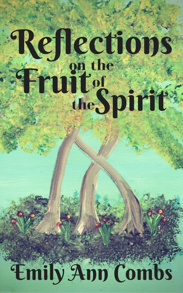 Reflections on the Fruit of the Spirit