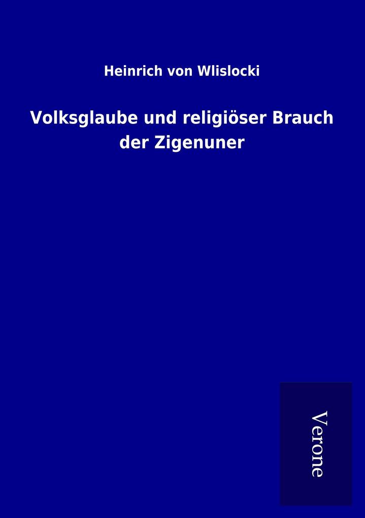 Volksglaube und religiöser Brauch der Zigenuner