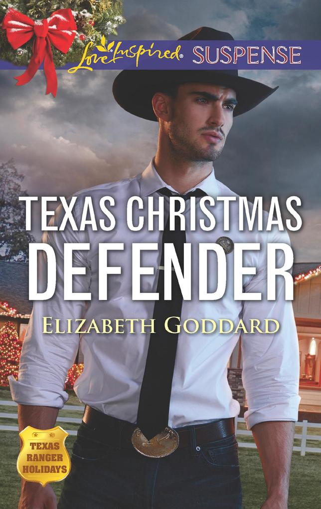 Texas Christmas Defender (Mills & Boon Love Inspired Suspense) (Texas Ranger Holidays Book 3)