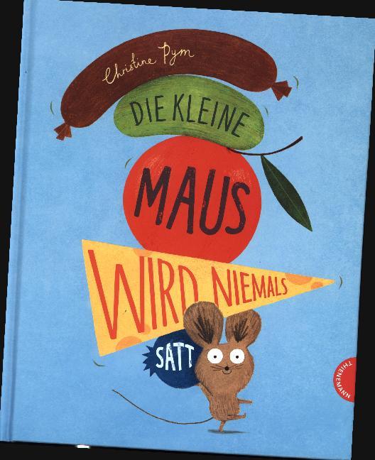 Image of Die kleine Maus wird niemals satt