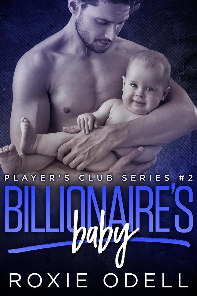 Billionaire‘s Baby Part #2 (Player‘s Club Series #2)