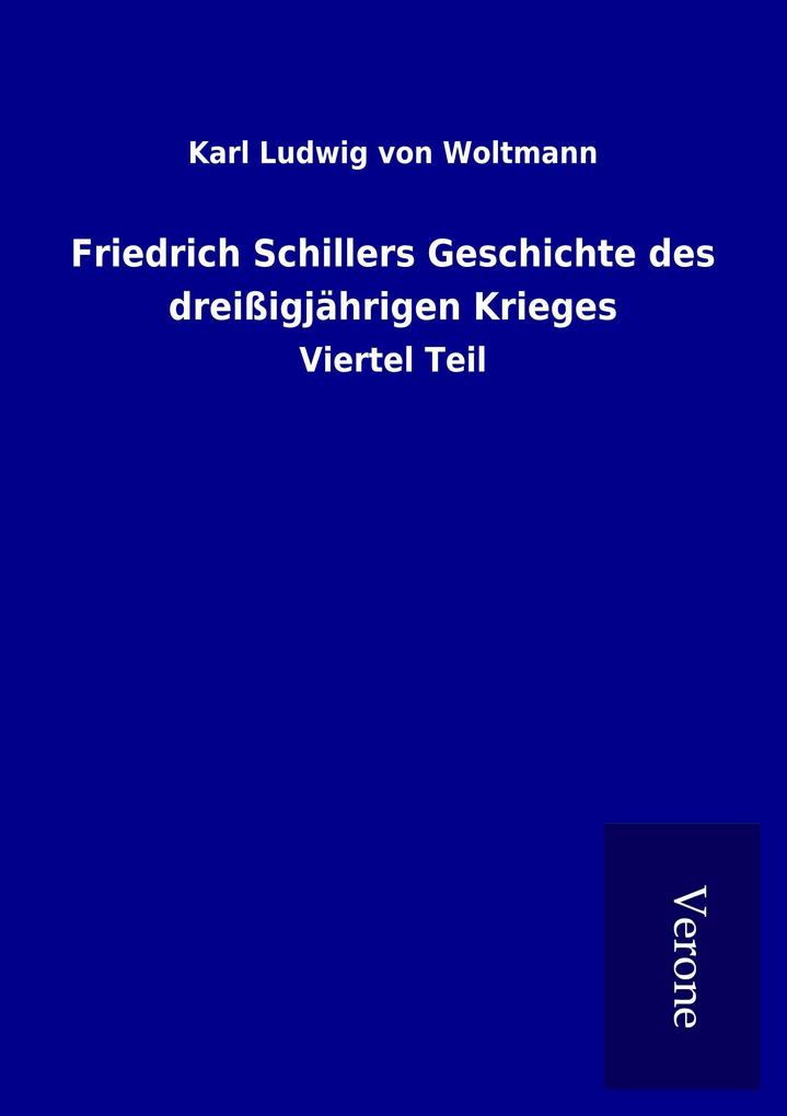 Friedrich Schillers Geschichte des dreißigjährigen Krieges
