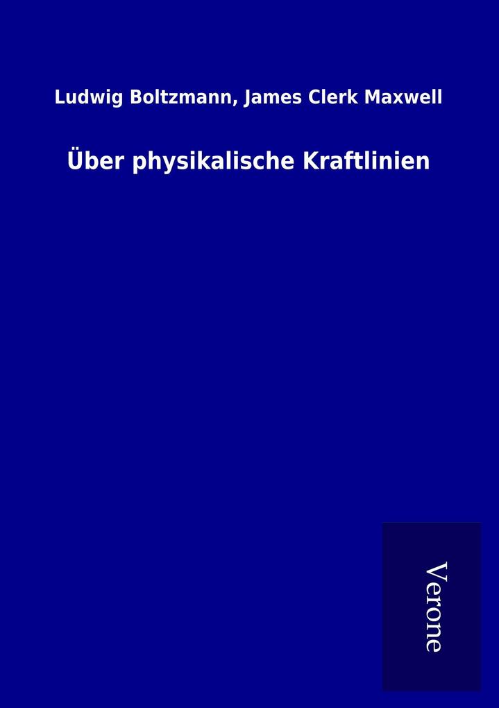 Über physikalische Kraftlinien