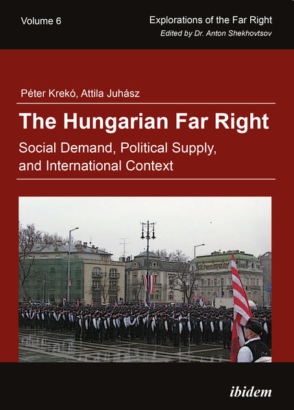 The Hungarian Far Right. Social Demand Political Supply and International Context