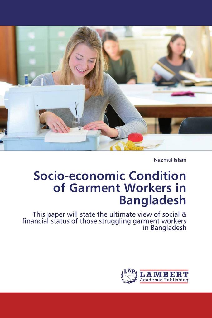 Socio-economic Condition of Garment Workers in Bangladesh