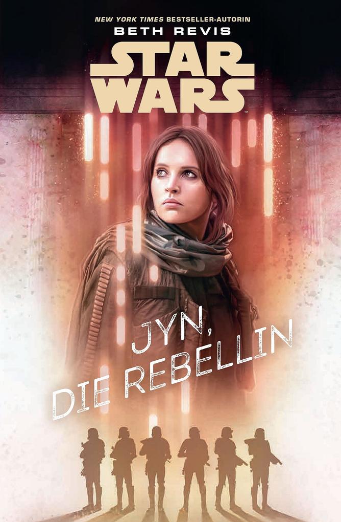 Star Wars: Jyn die Rebellin