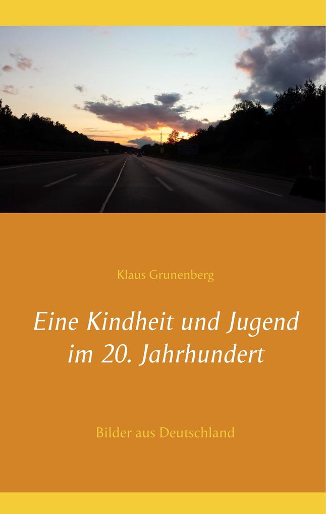 Image of Eine Kindheit und Jugend im 20. Jahrhundert