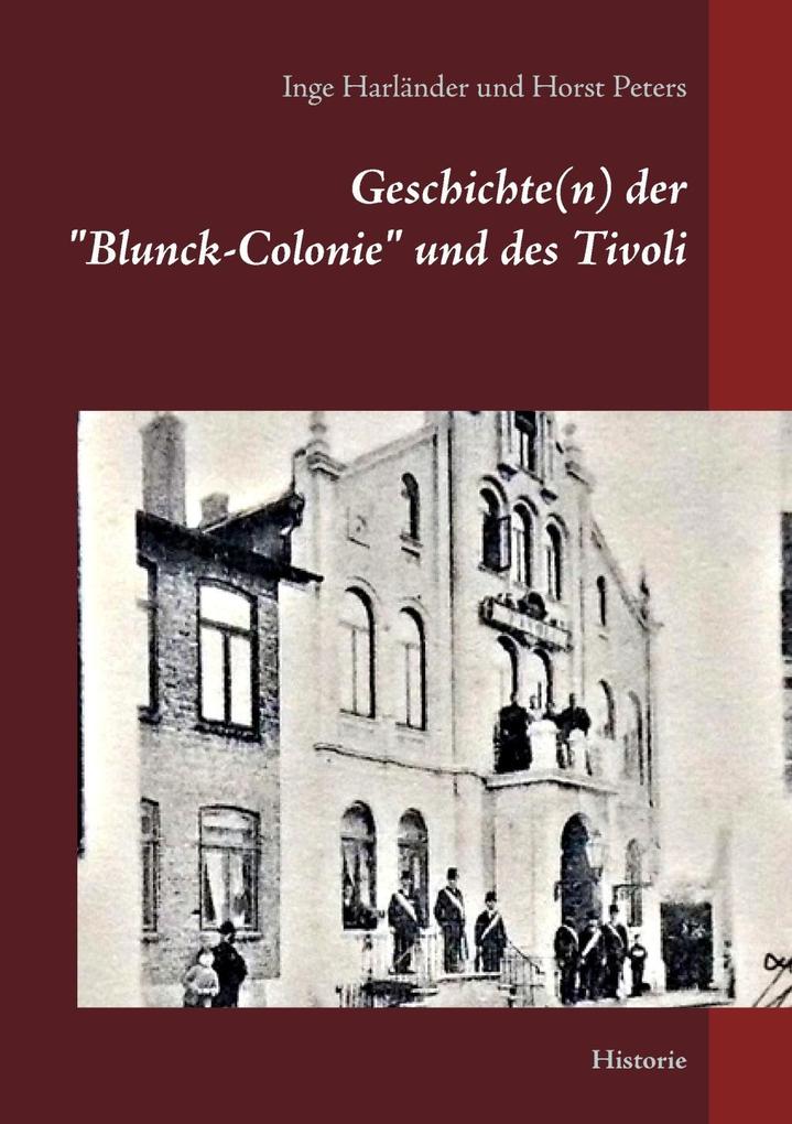Geschichte(n) der 'Blunck-Colonie' und des Tivoli in Heide