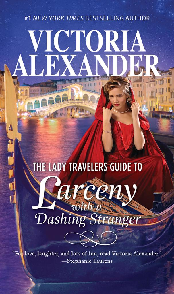 The Lady Travelers Guide To Larceny With A Dashing Stranger (Lady Travelers Society Book 2)