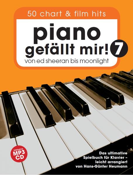 Piano gefällt mir! 50 Chart und Film Hits - Band 7 mit CD. Bd.7