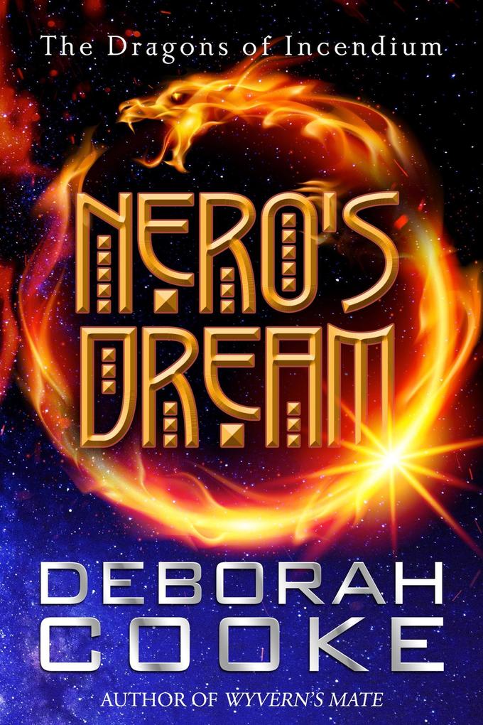 Nero‘s Dream (The Dragons of Incendium #2)